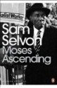 Moses Ascending - Samuel Selvon