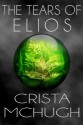 The Tears of Elios - Crista McHugh