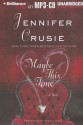 Maybe This Time - Angela Dawe, Jennifer Crusie