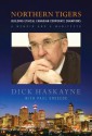 Northern tigers: building ethical Canadian corporate champions : a memoir and a manifesto - Richard Haskayne, Paul Grescoe