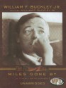 Miles Gone by: A Literary Biography Library Edition - William F. Buckley Jr.