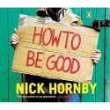 How to Be Good - Nick Hornby, Frances Barber