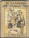 Susannah the Pioneer Cow - Miriam E. Mason, Maud Petersham, Miska Petersham