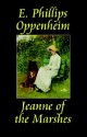 Jeanne of the Marshes - E. Phillips Oppenheim