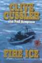 Fire Ice - Clive Cussler, Paul Kemprecos