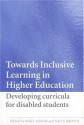 Towards Inclusive Learning in Higher Education: Developing Curricula for Disabled Students - Mike Adams, Sally Brown