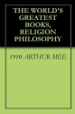 THE WORLD'S GREATEST BOOKS, RELIGION PHILOSOPHY - Arthur Mee, J.A. Hammerton