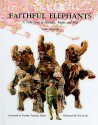 Faithful Elephants: A True Story of Animals, People, and War - Yukio Tsuchiya