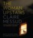 The Woman Upstairs - Claire Messud