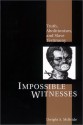 Impossible Witnesses: Truth, Abolitionism, and Slave Testimony - Dwight A. McBride