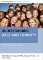 Understanding 'Race' and Ethnicity: Theory, History, Policy, Practice - Gary Craig, Karl Atkin, Ronny Flynn, Sangeeta Chattoo