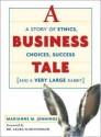 A Business Tale: A Story of Ethics, Choices, Success-And a Very Large Rabbit - Marianne M. Jennings, Laura C. Schlessinger