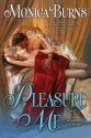 Pleasure Me - Monica Burns