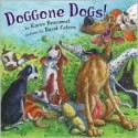 Doggone Dogs - Karen Beaumont, David Catrow