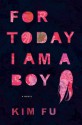 For Today I Am a Boy - Kim Fu