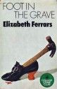 Foot in the grave - Elizabeth Ferrars