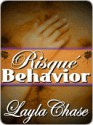 Risque Behavior - Layla Chase