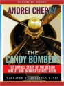 The Candy Bombers: The Untold Story of the Berlin Airlift and America's Finest Hour - Andrei Cherny, Jonathan Davis