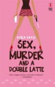 Sex, Murder And A Double Latte - Kyra Davis