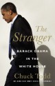 The Stranger: Barack Obama in the White House - Chuck Todd