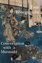 Conversation with Murasaki - Tom Lowenstein