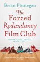 The Forced Redundancy Film Club - Brian Finnegan