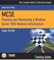 MCSE Windows Server Network Infrastructure: Exam 70-293 [With CDROM] - Will Schmied, Robert Shimonski