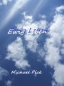 Ewig Leben (German Edition) - Michael Pick