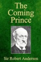 The Coming Prince - Robert Anderson