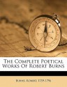 The Complete Poetical Works of Robert Burns - Robert Burns