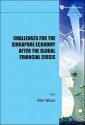 Challenges for the Singapore Economy After the Global Financial Crisis - Peter Wilson