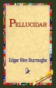 Pellucidar - 1st World Library, Edgar Rice Burroughs