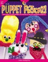 Puppet Pizzazz!: Using Puppets to Spark Interest and Learning in the Early-Childhood Classroom - Creative Teaching Press, Kim Cernek, Catherine Yuh, Michael Jarrett