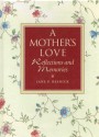 Mother's Love: Reflections and Memories - Jane Parker Resnick