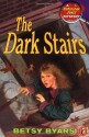 The Dark Stairs - Betsy Byars