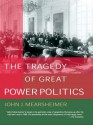 The Tragedy of Great Power Politics - John J. Mearsheimer