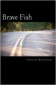 Brave Fish: Identity, Love, Faith - Vincent H. Chough