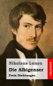 Die Albigenser: Freie Dichtungen - Nikolaus Lenau