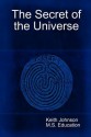 The Secret of the Universe - Keith Johnson