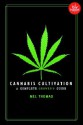 Cannabis Cultivation: A Complete Grower's Guide - Mel Thomas, Mel