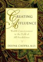 Creating Affluence: Wealth Consciousness in the Field of All Possibilities - Deepak Chopra