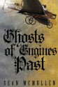 Ghosts of Engines Past - Sean McMullen