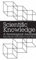 Scientific Knowledge: A Sociological Analysis - Barry Barnes, David Bloor, John Henry