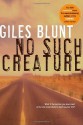 No Such Creature: A Novel - Giles Blunt