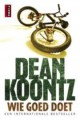 Wie goed doet - Dean Koontz