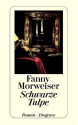 Schwarze Tulpe. - Fanny Morweiser