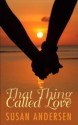 That Thing Called Love - Susan Andersen