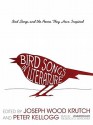 Bird Songs in Literature: Bird Songs and the Poems They Have Inspired (Audio) - Joseph Wood Krutch, Peter Paul Kellogg, Frederick George Marcham