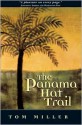 The Panama Hat Trail: A Journey from South America - Tom Miller