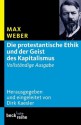 Die protestantische Ethik und der Geist des Kapitalismus: Vollständige Ausgabe (German Edition) - Max Weber, Dirk Kaesler